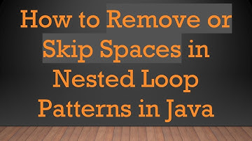 How to Remove or Skip Spaces in Nested Loop Patterns in Java