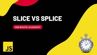 Slice vs Splice | Javascript | One Minute Javascript | 1 Min JS | Quick JS