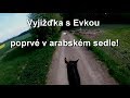 GoPro helmet cam: Vyjížďka s Evkou / poprvé v arabském sedle!