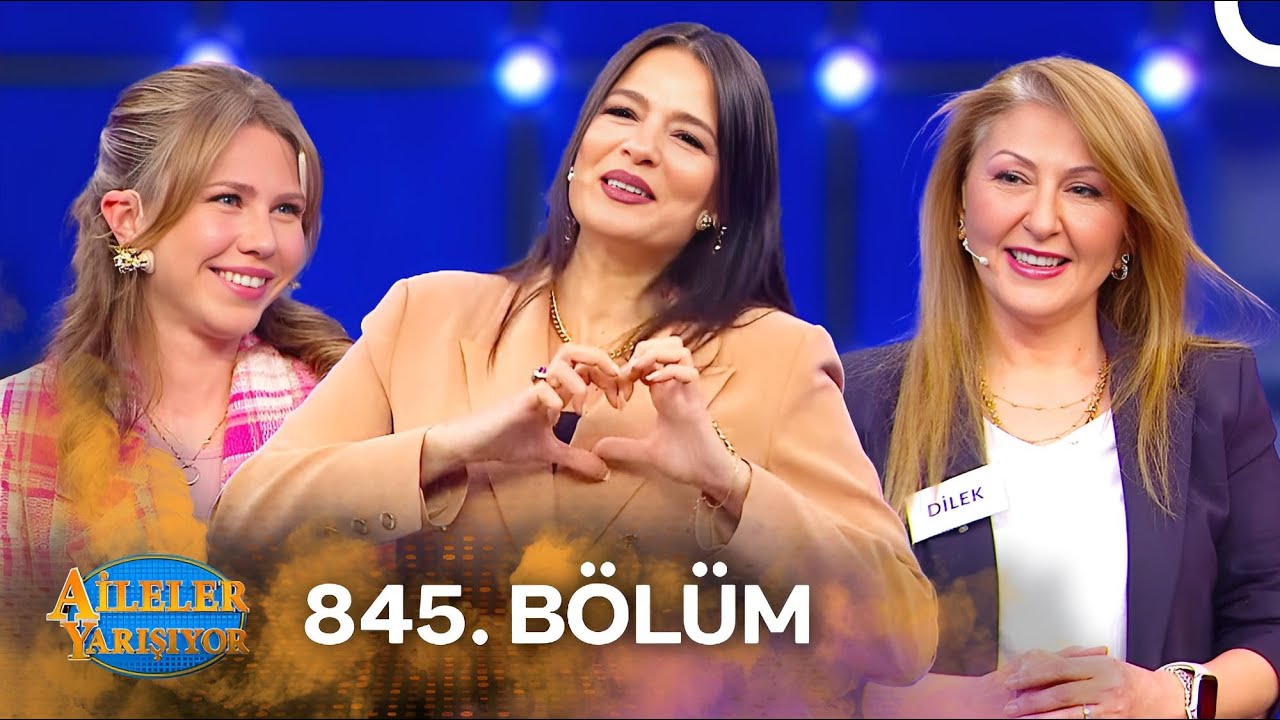 Aileler Yarışıyor 845. Bölüm