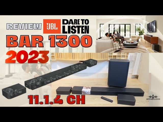 Trải Nghiệm Soundbar Đầu Bảng 11.1.4 CH 💓 JBL BAR 1300 💓Tổng Công Suất 1170W Mới Nhất 2023