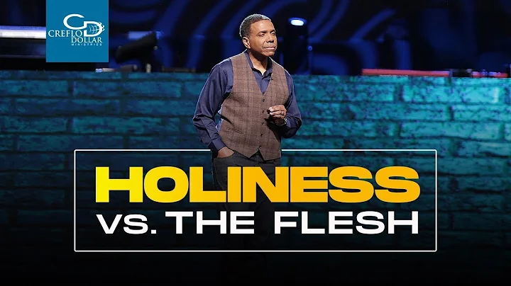 Holiness vs. the Flesh