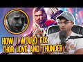 How I Would Fix Thor Love And Thunder | Geek Culture Explained
