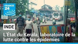 Inde : l’Etat du Kerala, laboratoire de la lutte contre les épidémies • FRANCE 24