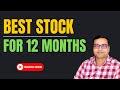 Best stock for 12 months - Best Stocks To Buy Now?