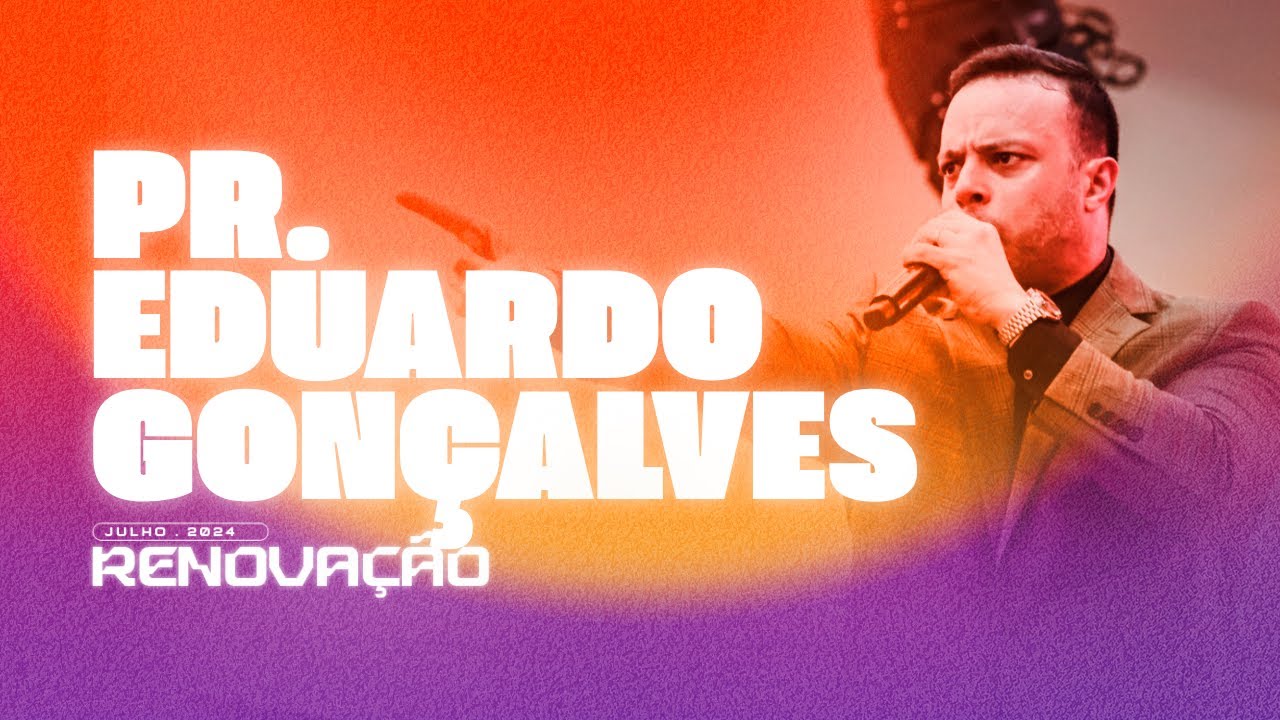 ENCONTRE O MACHADO - PR. EDUARDO GONÇALVES | JULHO RENOVAÇÃO 2024 | AD BRÁS | PR. SAMUEL J. MARQUES