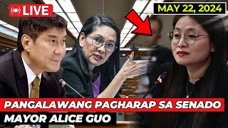 🔴 LIVE!!! MAYOR ALICE GUO - PANGALAWANG PAGHARAP sa SENADO (May 22, 2024)