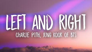 Video thumbnail of "Charlie Puth - Left And Right (feat. Jung Kook of BTS) Lyrics"