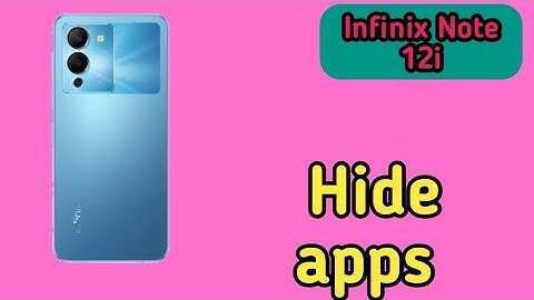 Apps Hide In Infinix Note 12i, How To Hide App In Infinix Note 12i,Infinix Note 12i Mein Apps Hide