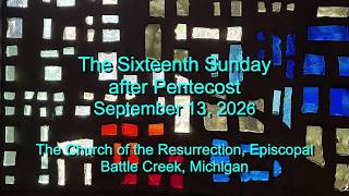 Details The Sixteenth Sunday after Pentecost - Proper 19, Year A - 2026-09-13 Update