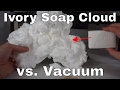 How To Make An Ivory Soap Cloud In The Microwave: Then Destroy It (Vacuum Chamber vs Press)!