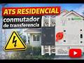 Instalación de ATS residencial: conmutador de transferencia AUTOMÁTICA y MANUAL