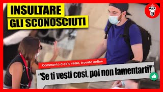 Se ti Vesti Così poi non Lamentarti se... - Insultare Sconosciuti - [Esperimento Sociale] - theShow