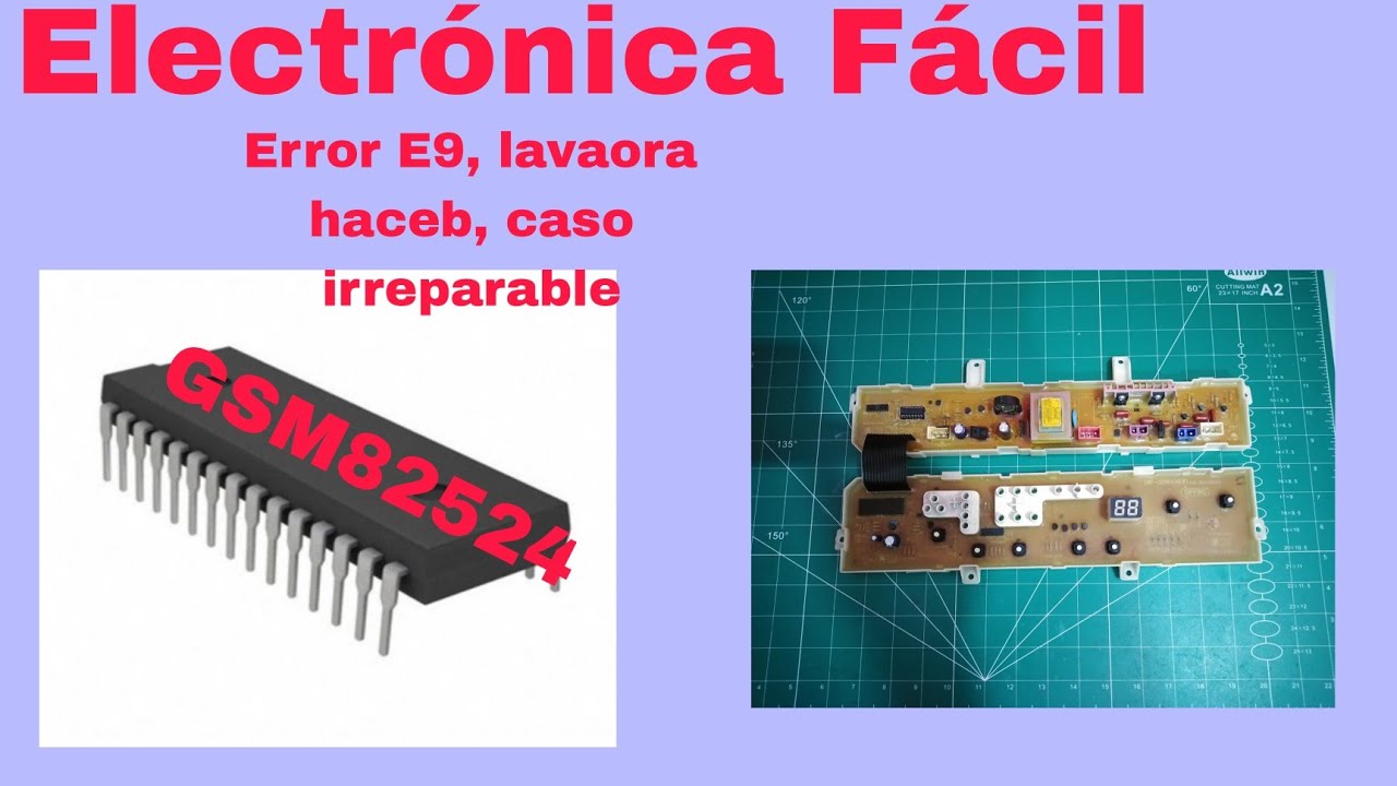 Error E9, Tarjeta de lavadora Haceb, no siempre se puede reparar