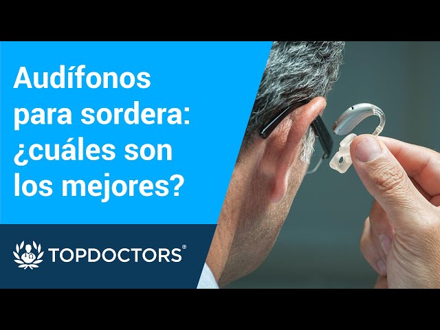 Audífonos para sordera: ¿cuáles son los mejores? - Dra. Patricia Montes 