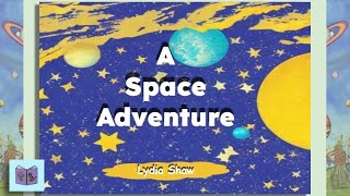 A Space Adventure - read aloud trip to all the planets