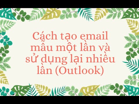 Video: Làm cách nào để tạo mẫu trong Outlook Web App?