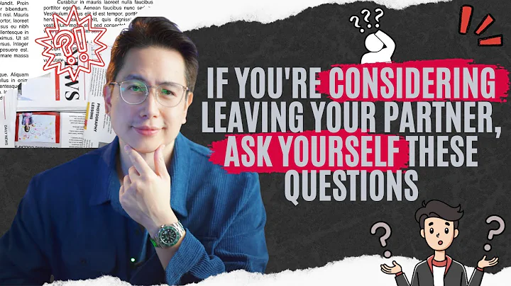 If you're considering leaving your partner, ask yourself these questions