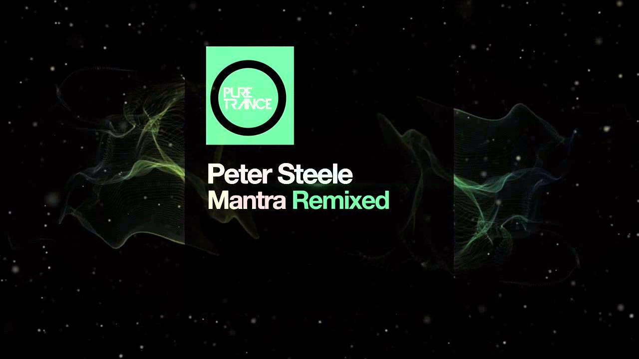 Peter Steele - Mantra (The Noble Six Remix) [Pure Trance Recordings]