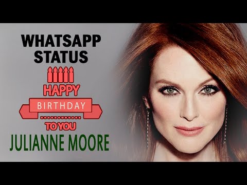julianne-moore-"whatsapp-status-video"-happy-birthday-celebration-|-wishes-messages-[december-born]