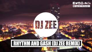 DJ Zee - Rhythm and Gash Remix | @officialdjzeeuk Resimi