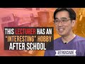 This lecturer has an &quot;interesting&quot; hobby after school