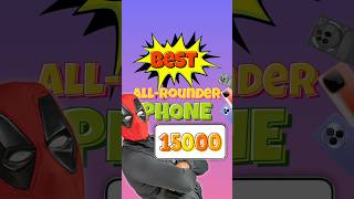 Best Phone Under 15000
