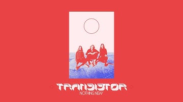 Transistor - Nothing New (Official Visualizer)