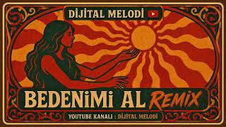 Bedenimi Al Remix | Dijital Melodi