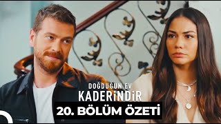 Doğduğun Ev Kaderindir 20. Bölüm Özeti