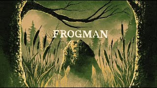 FROGMAN (2024) Official Trailer (HD) FOUND FOOTAGE CRYPTID