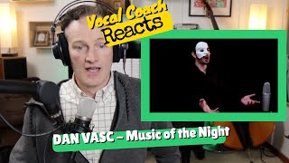 Vocal Coach REACTS - DAN VASC "Music Of The Night"