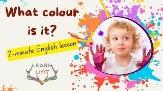 What Color Is It 🌈 Learn Primary & Secondary Colours🌈 | English Lesson for kids! | Learn Lint