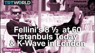 Fellini’s 8 ½ at 60 | Istanbuls Today & Korean Wave in London