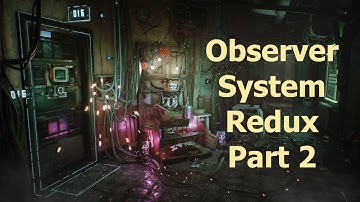 Observer System Redux Gameplay Walkthrough Part 2 | No Commentary