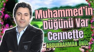 Muhammedin Düğünü Var Cennette - Abdurrahman Önül (Sözleriyle) ''En Güzel Duygusal İlahiler'' Resimi