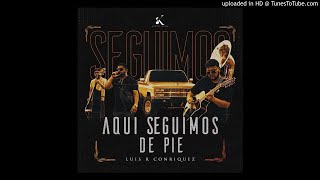 Luis R Conriquez - Aquí Seguimos De Pie (En Vivo) (Audio Oficial) - 2020