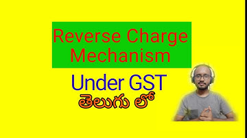 Concept of RCM under GST in Telugu | Doradla