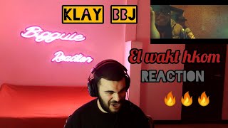 Klay BBJ - El Wakt Hkom | كلاي - الوقت حكم REACTION ???