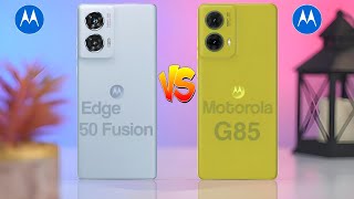 Motorola Edge 50 Fusion Vs Motorola G85