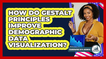 How Do Gestalt Principles Improve Demographic Data Visualization? - Demographic Data Answers