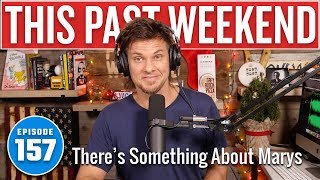 There's Something About Marys | This Past Weekend w/ Theo Von #157