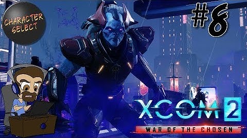 XCOM 2 War of the Chosen Part 8 - Clipped Wings - CharacterSelect