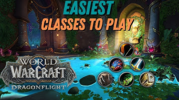 Easiest classes to play in Dragonflight - World of Warcraft