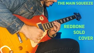 The Main Squeeze - Redbone Guitar Solo Cover