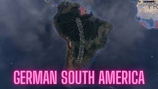 What If Germany Annexed South America In Ww2  Hoi4 Timelapse