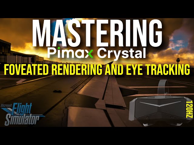 Pimax Crystal Eye Tracking Update Brings Foveated Rendering