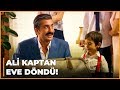 Ali Kaptan Eve Döndü! - Öyle Bir Geçer Zaman Ki 1. Bölüm