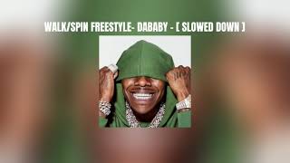 WALK/SPIN FREESTYLE - DABABY - ( SLOWED DOWN) @jaywitdaplay17