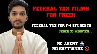 FEDERAL TAX FILING in 2024 for FREE!! | Under 30 minutes | F-1 Students | International Students